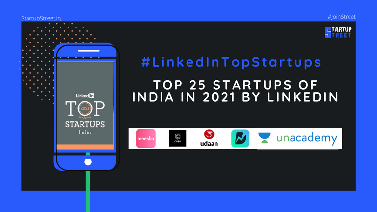 Top 25 Startups of India in 2021 by LinkedIn