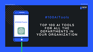 StartpStreet_Top 100 AI tools for all the departments in your Organization